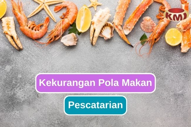 Mengungkap Tantangan dan Kekurangan Gaya Hidup Pescatarian